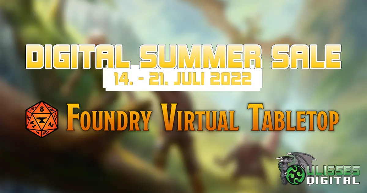 Unser Digital Summer Sale für Foundry VTT vom 14. – 21. Juli 2022 
