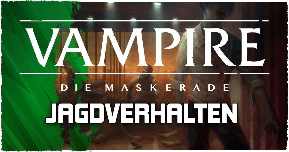 Vampire: Die Maskerade – Jagdverhalten