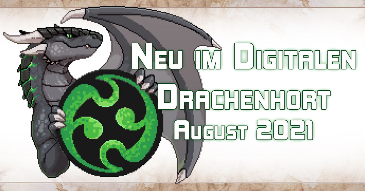 Neues im Digitalen Drachenhort — August 2021