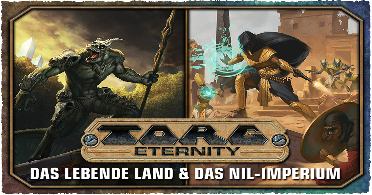 Crowdfunding: TORG Eternity — Lebendes Land & Nil Imperium