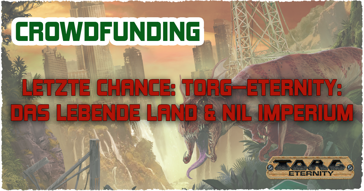 Letze Chance: Heute geht das TORG-Eternity-Crowdfunding zu Ende