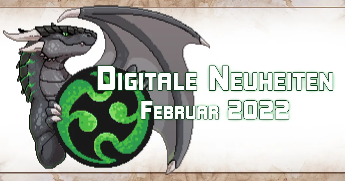 Neues im Digitalen Drachenhort — Februar 2022