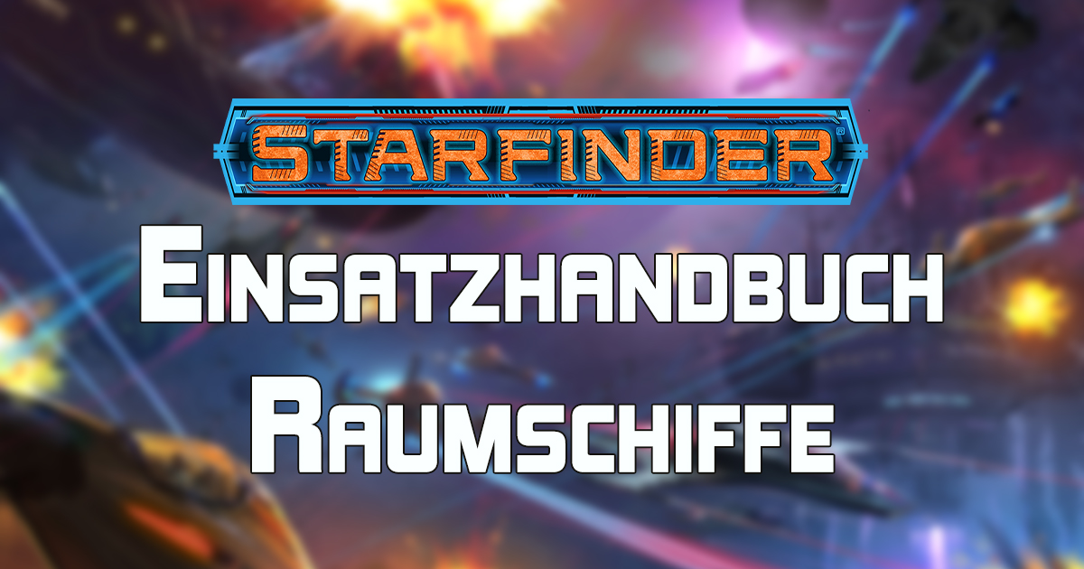 Starfinder: Einsatzhandbuch Raumschiffe