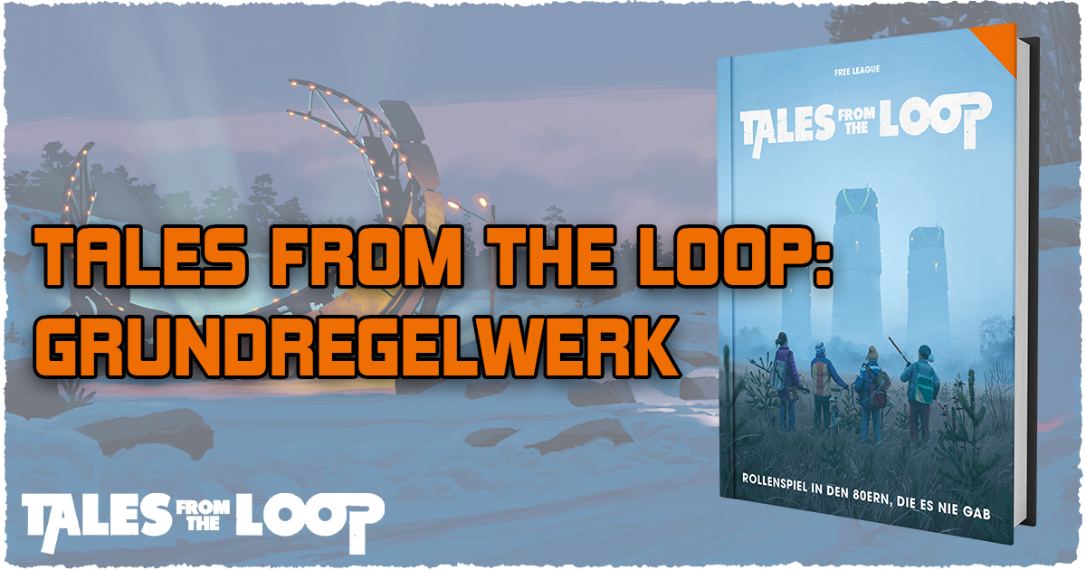 Tales from the Loop: Grundregelwerk