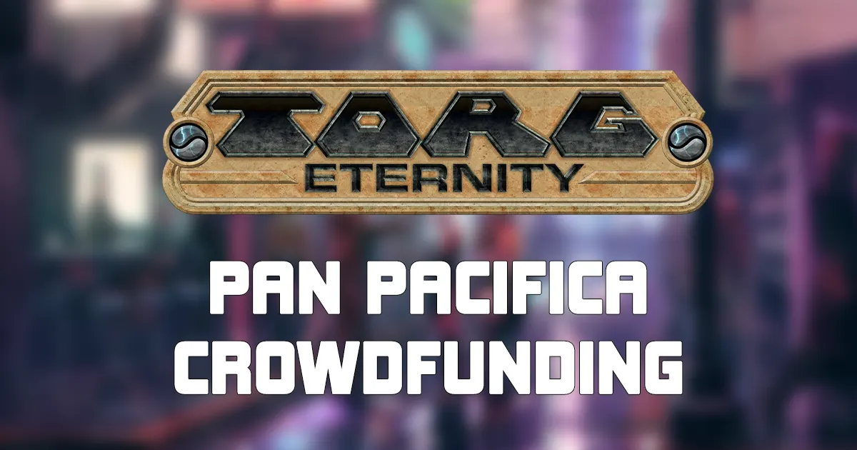 Torg Eternity – Pan Pacifica — Crowdfunding