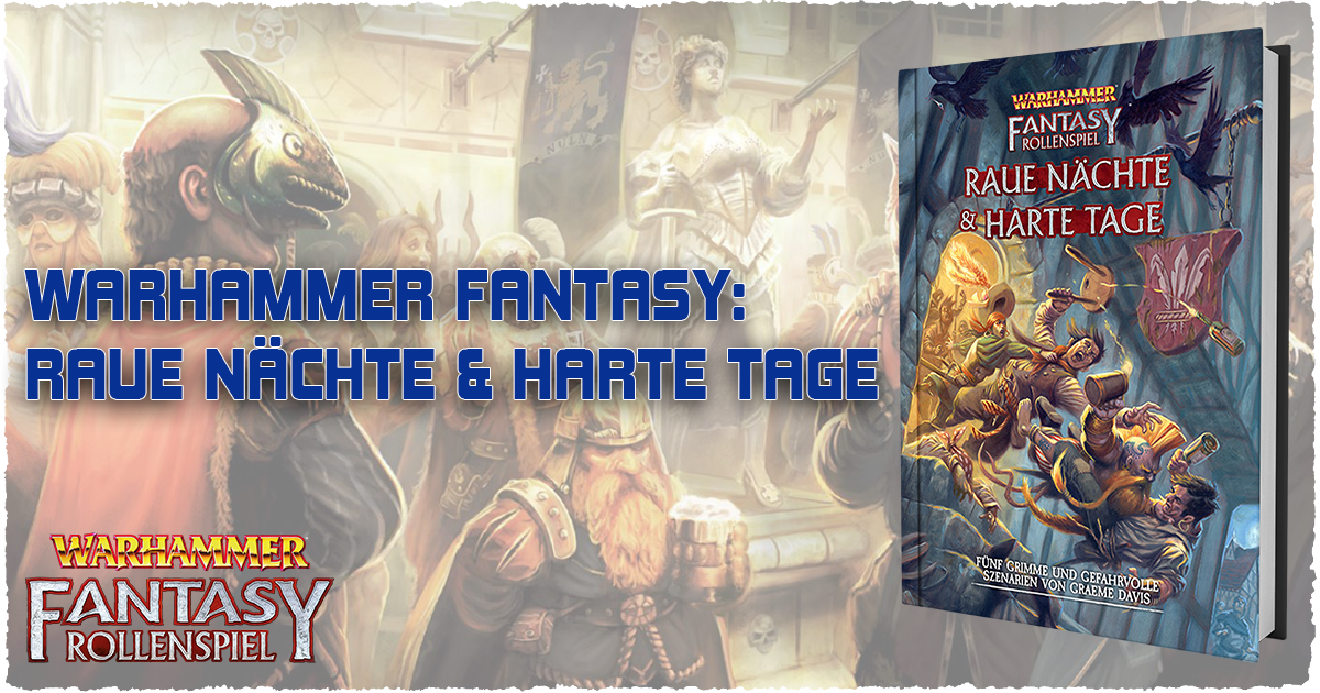 Warhammer Fantasy — Raue Nächte & harte Tage