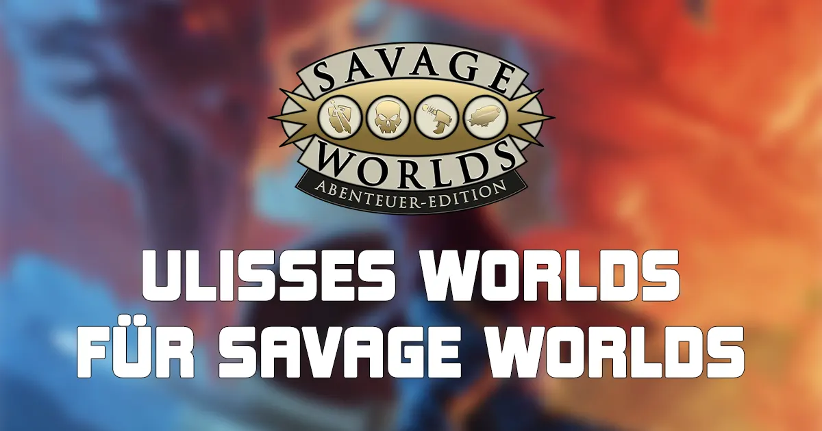 Savage Worlds: Worlds of Ulisses