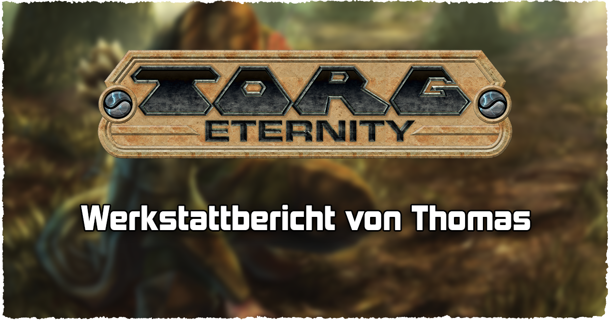 TORG: Eternity — Werkstattbericht