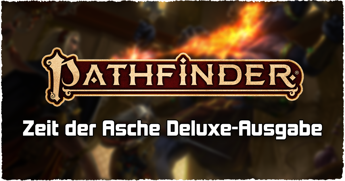 Pathfinder 2: Zeit der Asche Deluxe-Ausgabe